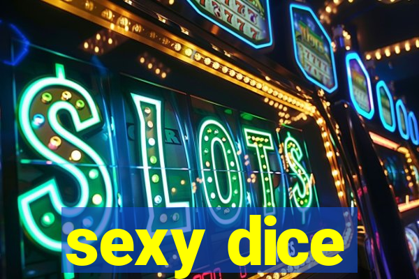 sexy dice